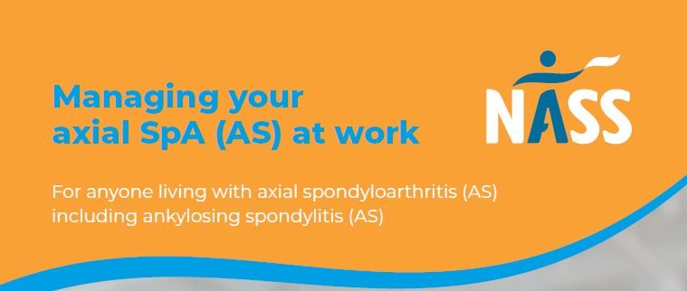 Ankylosing Spondylitis (AS): Guide to Managing your AS at Work (NASS)